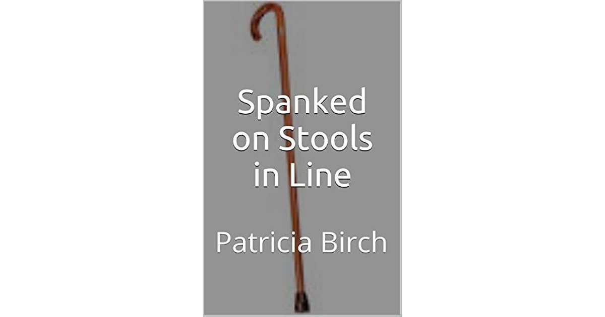 Spanked on Stools in Line by Patricia Birch