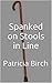 Spanked on Stools in Line