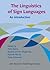 The Linguistics of Sign Languages (Not in series)