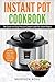 Instant Pot Cookbook: The Quick and Easy Pressure Cooker Guide for Smart People - Healthy, Easy, and Delicious Instant Pot Recipes