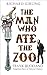The Man Who Ate the Zoo: Fr...