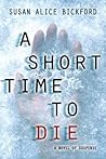 A Short Time to Die