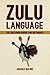 Zulu Language: The Zulu Phr...