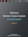 Accelerated Windows Memory Dump Analysis: Training Course Transcript and Windbg Practice Exercises with Notes, Fourth Edition