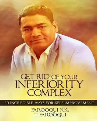 Get Rid of Your Inferiority Complex: 20 Incredible Ways for Self Improvement