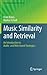 Music Similarity and Retrieval: An Introduction to Audio- and Web-based Strategies (The Information Retrieval Series, 36)