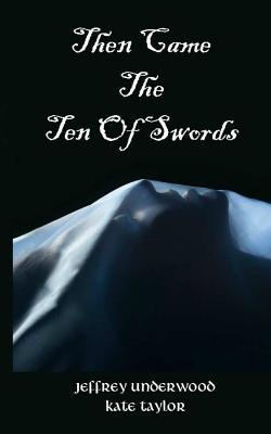 Then Came The Ten Of Swords (Paperback)