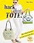 Hack That Tote!: Mix & Matc...