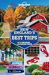 Lonely Planet New England's Best Trips by Lonely Planet