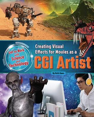 Creating Visual Effects for Movies As a CGI Artist (Get to Work With Science and Technology)