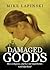 Damaged Goods: She's a Disg...