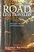 The Road Less Traveled: A Story of Love, Pain, Hope and Everything In-Between