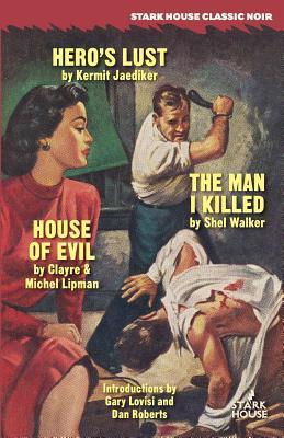 Hero's Lust / The Man I Killed / House of Evil (Paperback)