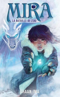 Mira: La Bataille de l'Eau (French Edition)