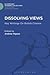 Dissolving Views: Key Writings on British Cinema (Film Studies: Bloomsbury Academic Collections)