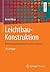 Leichtbau-Konstruktion: Berechnungsgrundlagen und Gestaltung (German Edition)