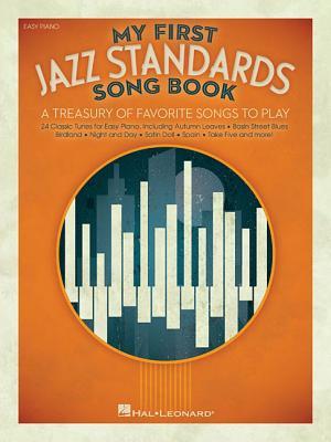My First Jazz Standards Song Book: A Treasury of Favorite Songs to Play (Paperback)