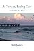 At Sunset, Facing East: A Memoir in Poetry