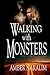 Walking with Monsters