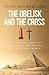 The Obelisk and the Cross by Tony Sunderland The Obelisk and the Cross by Tony Sunderland