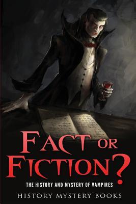 The History and Mystery of Vampires (Fact or Fiction?)
