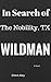 In Search of the Nobility, TX Wildman by Elford Alley