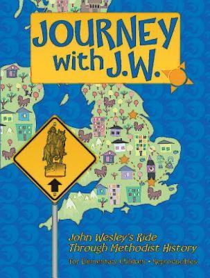 Journey with J.W.: John Wesley's Ride Through Methodist History