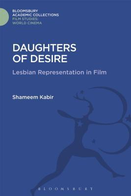 Daughters of Desire: Lesbian Representations in Film (Film Studies: Bloomsbury Academic Collections)