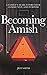 Becoming Amish: A family's ...