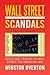 Wall Street Scandals: Greed and Trading on Wall Street the American Way