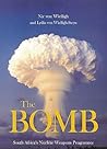 The Bomb: South Africa's Nuclear Weapons Programme The Bomb: South Africa's Nuclear Weapons Programme