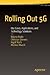 Rolling Out 5G: Use Cases, Applications, and Technology Solutions
