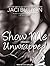 Show Me / Unwrapped