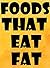 Foods That Eat Fat by Richard Squires