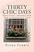Thirty Chic Days: Practical inspiration for a beautiful life