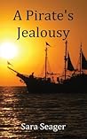 A Pirate's Jealousy A Pirate's Jealousy