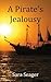 A Pirate's Jealousy by Sara Seager