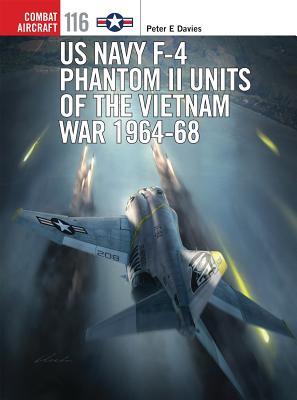 US Navy F-4 Phantom II Units of the Vietnam War 1964-68 (Combat Aircraft, 116)