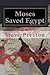 Moses Saved Egypt: Story of Kamoses, Moses, and Ahmoses