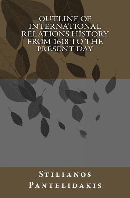 Outline of International Relations History from 1618 to the present day