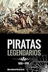 Piratas Legendarios, 1650-1750 (Spanish Edition)