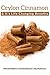 Ceylon Cinnamon: And It's L...