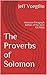The Proverbs of Solomon: American Paragraph Edition of the 1611 KJV Bible