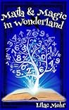 Math and Magic in Wonderland by Lilac Mohr