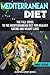Mediterranean Diet The full Guide to the Mediterranean Diet for Healthy Eating and Weight Loss