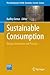 Sustainable Consumption: Design, Innovation and Practice (The Anthropocene: Politik―Economics―Society―Science, 3)