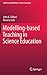 Modelling-based Teaching in Science Education (Models and Modeling in Science Education, 9)