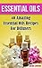 Essential Oils: 40 Amazing Essential Oil Recipes for Diffusers: (Diffusers, Natural Remedies) (essential oils diffusers, young living essential oils book)