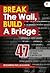 Break The Wall, Build A Bridge