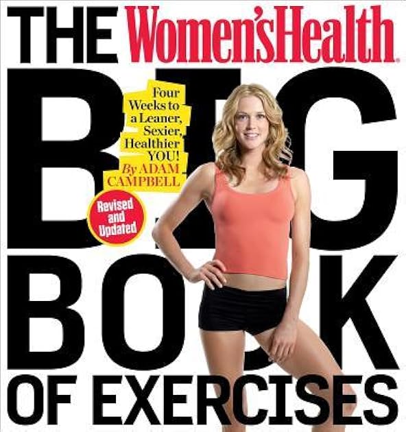 The Women's Health Big Book of Exercises: Four Weeks to a Leaner, Sexier, Healthier You!